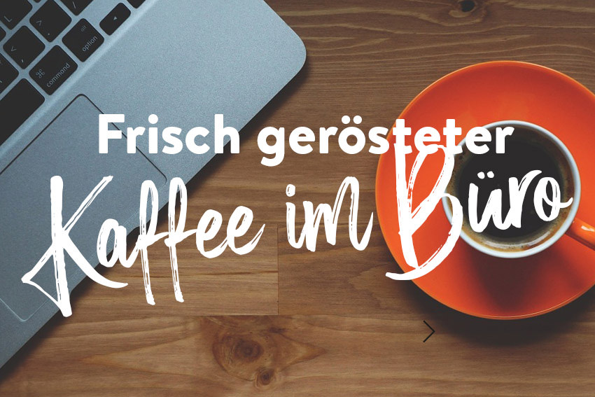 Kaffee fürs Büro